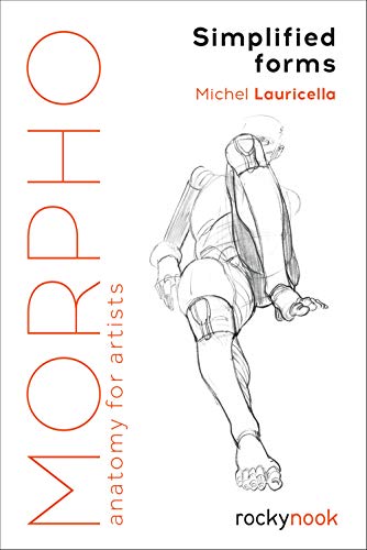 Morpho: Simplified Forms; Anatomy for Artists (Morpho: Anatomy for Artists) von Rocky Nook