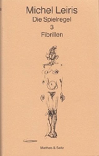 Die Spielregel, 4 Bde, Bd.3, Fibrillen von Matthes & Seitz Berlin