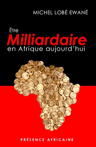 Etre milliardaire en Afrique aujourd'hui von Présence Africaine