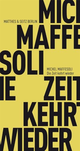 Die Zeit kehrt wieder: Mit e. Nachw. v. Rainer Keller (Fröhliche Wissenschaft) von Matthes & Seitz Verlag
