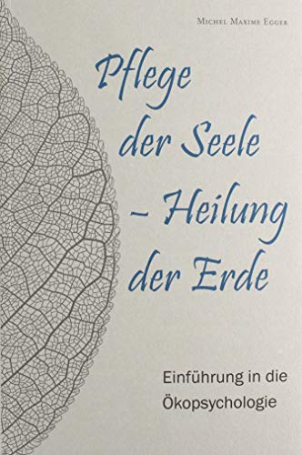 Pflege der Seele – Heilung der Erde: Einführung in die Ökopsychologie von taotime