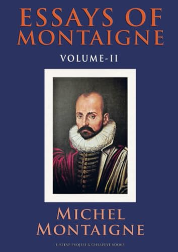 Essays of Montaigne: (Volume II) von E-Kitap Projesi & Cheapest Books