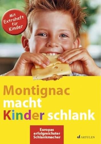 Montignac macht Kinder schlank: Mit Extraheft für Kinder von Artulen Verlag