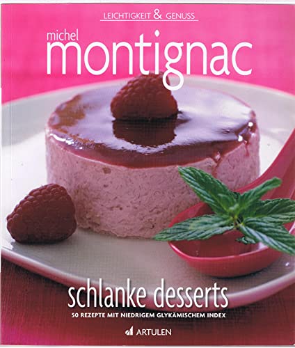 Schlanke Desserts: 50 Rezepte mit niedrigem glykämischem Index von Artulen Verlag GmbH