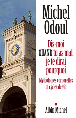 Dis-moi quand tu as mal, je te dirai pourquoi : Mythologies corporelles et cycles de vie