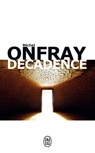 Décadence: vie et mort du judeeo-christianisme Décadence: vie et mort du judeeo-christianisme von J'AI LU