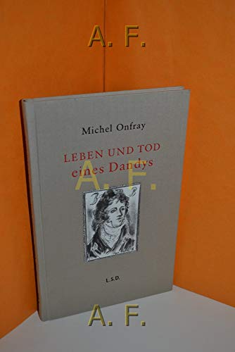 Leben und Tod eines Dandys: Die Konstruktion eines Mythos