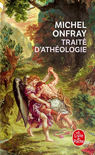 Traité d'athéologie : Physique de la métaphysique von Le Livre de Poche