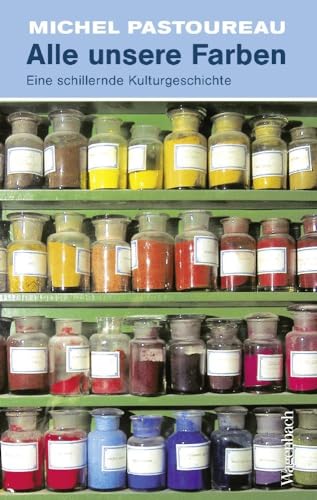 Alle unsere Farben - Eine schillernde Kulturgeschichte (Allgemeines Programm - Sachbuch)