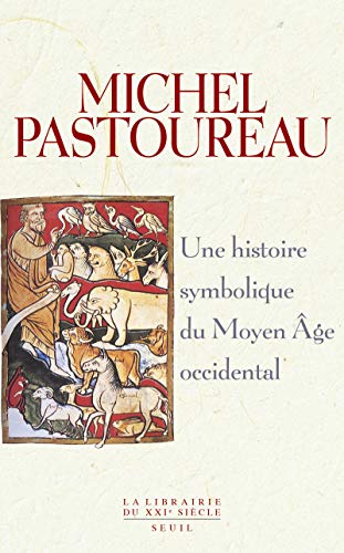 Une histoire symbolique du Moyen Âge occidental von Seuil