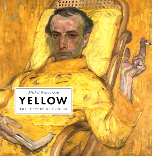 Yellow: The History of a Color von Princeton University Press