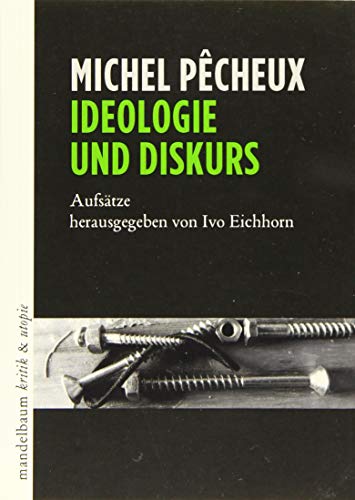 Ideologie und Diskurs: Aufsätze (kritik & utopie)