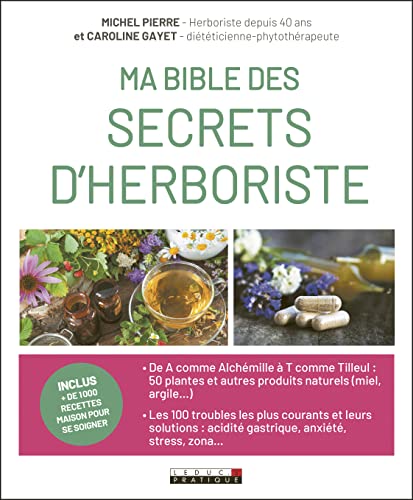 Ma bible des secrets d'herboriste: inclus plus de 1000 recettes maison pour se soigner von LEDUC.S