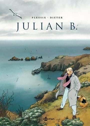Julian B.: Julian B. – Gesamtausgabe: Julien B. Gesamtausgabe