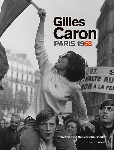 Gilles Caron - Paris 1968: ALBUM DE L'EXPOSITION