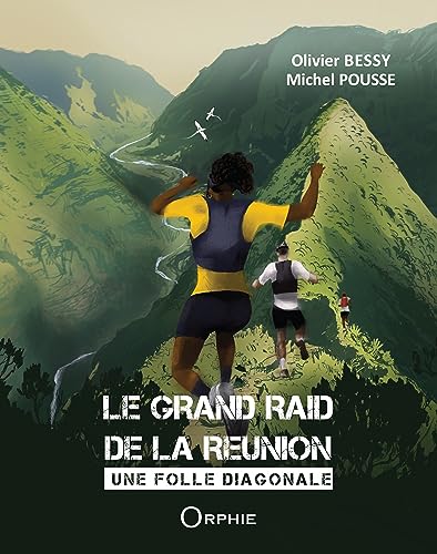 Le Grand Raid de La Réunion, Une folle diagonale von Orphie