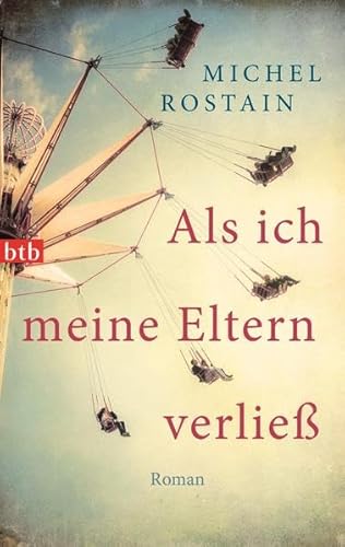 Als ich meine Eltern verließ: Roman
