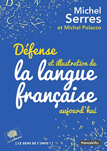Défense et illustration de la langue francaise, aujourd'hui