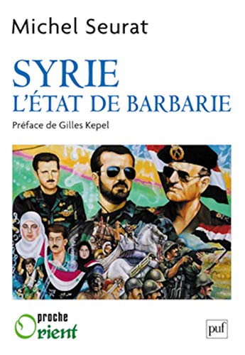 Syrie, l'Etat de barbarie von PUF