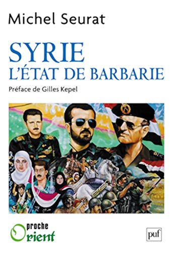 Syrie, l'Etat de barbarie
