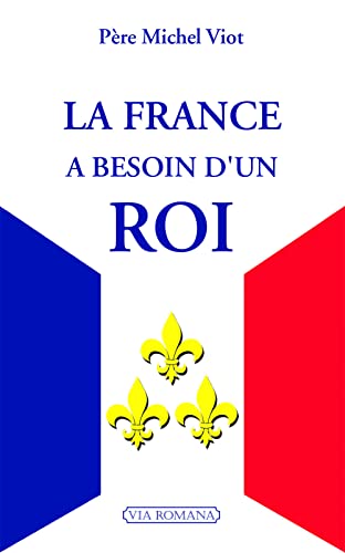 La France a besoin d´un roi