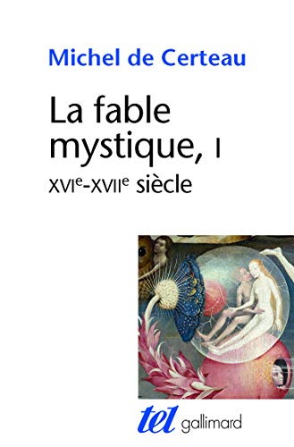 La fable mystique, 1 : XVIe - XVIIe siècle: (XVIᵉ-XVIIᵉ siècle)
