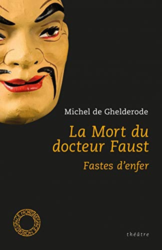 La Mort du Docteur Faust: Et Fastes d'enfer von ESPACE NORD
