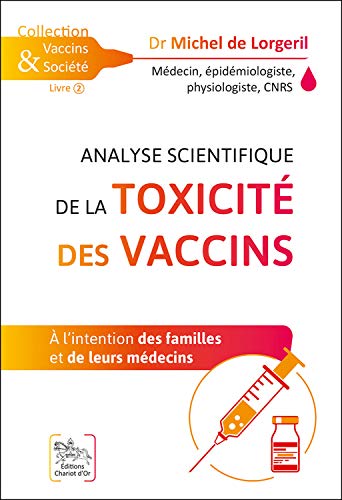 Analyse scientifique de la toxicité des vaccins - A l'intention des familles et de leurs médecins von CHARIOT D OR