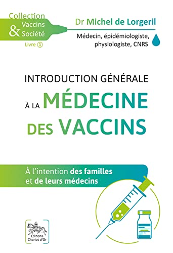 Introduction générale à la médecine des vaccins - A l'intention des familles et de leurs médecins von CHARIOT D OR