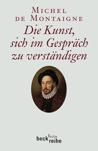 Die Kunst, sich im Gespräch zu verständigen (Beck'sche Reihe)