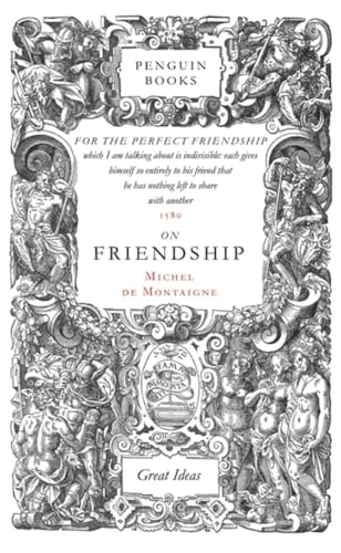 On Friendship: Michel de Montaigne (Penguin Great Ideas) von PENGUIN BOOKS LTD