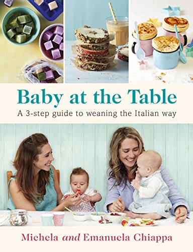 Baby at the Table: Feed Your Toddler the Italian Way in 3 Easy Steps von Michael Joseph