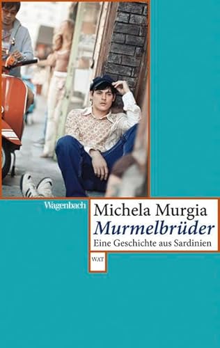 Murmelbrüder - Eine Geschichte aus Sardinien (WAT) (Wagenbachs andere Taschenbücher)
