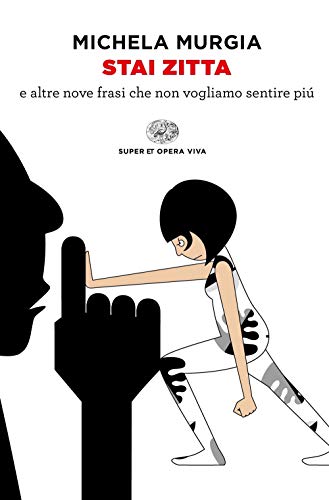 Stai zitta e altre nove frasi che non vogliamo piu' sentire (Super ET. Opera viva) von Einaudi