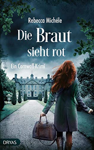 Die Braut sieht rot: Ein Cornwall-Krimi (Ein Cornwall-Krimi mit Sandra Flemming) von Dryas Verlag