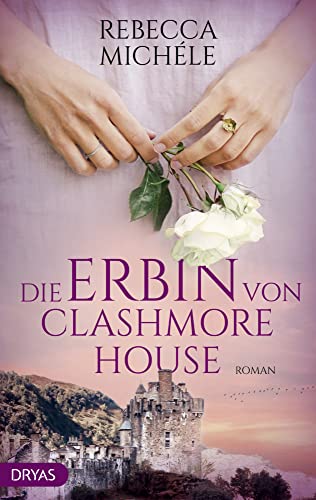 Die Erbin von Clashmore House von Dryas Verlag