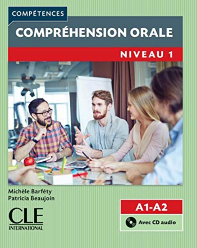 Compréhension orale 1 - Niveau A1/A2 - Livre + CD - 2ème édition: Comprehension orale A1/A2 Livre & CD Compréhension orale 1 - Niveau A1/A2 - Livre + CD - 2ème édition: Comprehension orale A1/A2 Livre & CD