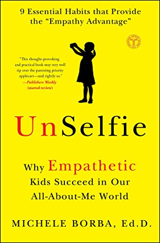 UnSelfie: Why Empathetic Kids Succeed in Our All-About-Me World von Simon & Schuster