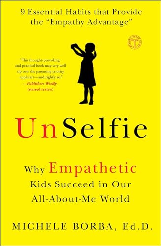 UnSelfie: Why Empathetic Kids Succeed in Our All-About-Me World von Simon & Schuster