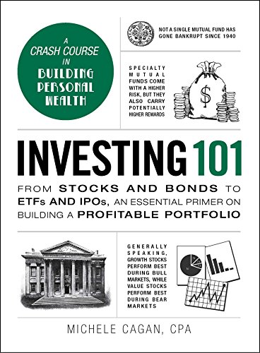 Investing 101: From Stocks and Bonds to ETFs and IPOs, an Essential Primer on Building a Profitable Portfolio (Adams 101 Series)