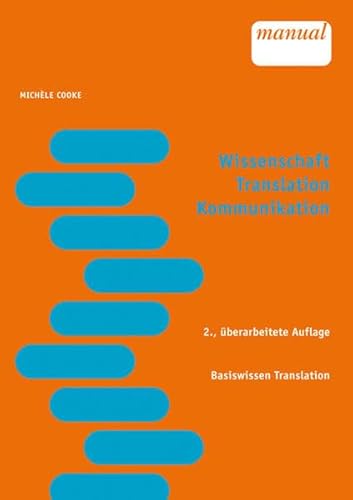 Wissenschaft Translation Kommunikation (Basiswissen Translation)