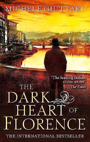 The Dark Heart of Florence (Michele Ferrara, Band 6)