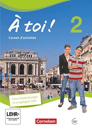 À toi ! - Vier- und fünfbändige Ausgabe / Band 2 - Carnet d'activités mit Audio-Materialien und eingelegtem Förderheft: Carnet d'activités mit Audios ... (À toi !: Vier- und fünfbändige Ausgabe 2012) von Cornelsen Verlag GmbH