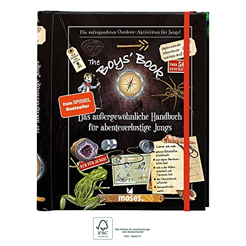 The Boys' Book: Das außergewöhnliche Handbuch für abenteuerliche Jungs von moses