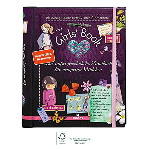 The Girls' Book: Das außergewöhnliche Handbuch für neugierige Mädchen | Spielen, Basteln und Spaß in einem Buch von moses