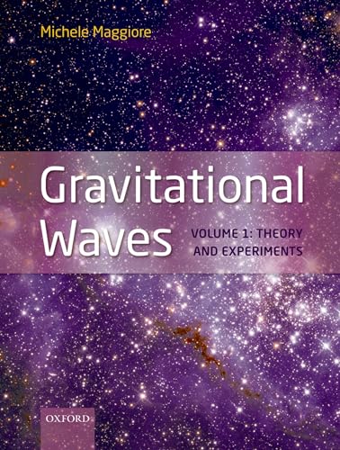 Gravitational Waves: Theory and Experiments: Volume 1: Theory and Experiments von Oxford University Press