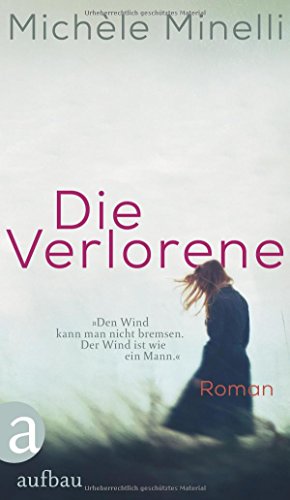 Die Verlorene: Die Geschichte der Frieda Keller