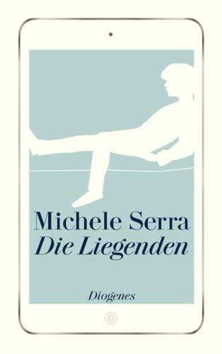 Die Liegenden (detebe) von Diogenes Verlag AG