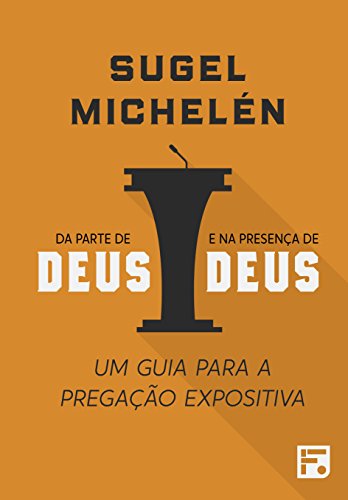 Da parte de Deus e na presença de Deus: Um guia para a pregação expositiva von Fiel