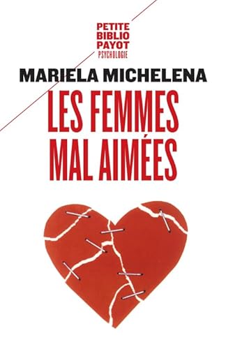 Les Femmes mal aimées: Des femmes prisonnières de relations destructrices et sans avenir Les Femmes mal aimées: Des femmes prisonnières de relations destructrices et sans avenir